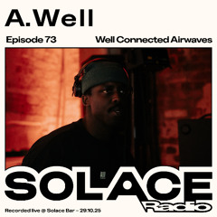Solace Radio Ep.73 | A.Well