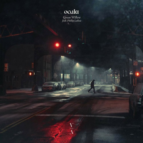 OCULA - Green Willow feat. Phillip LaRue