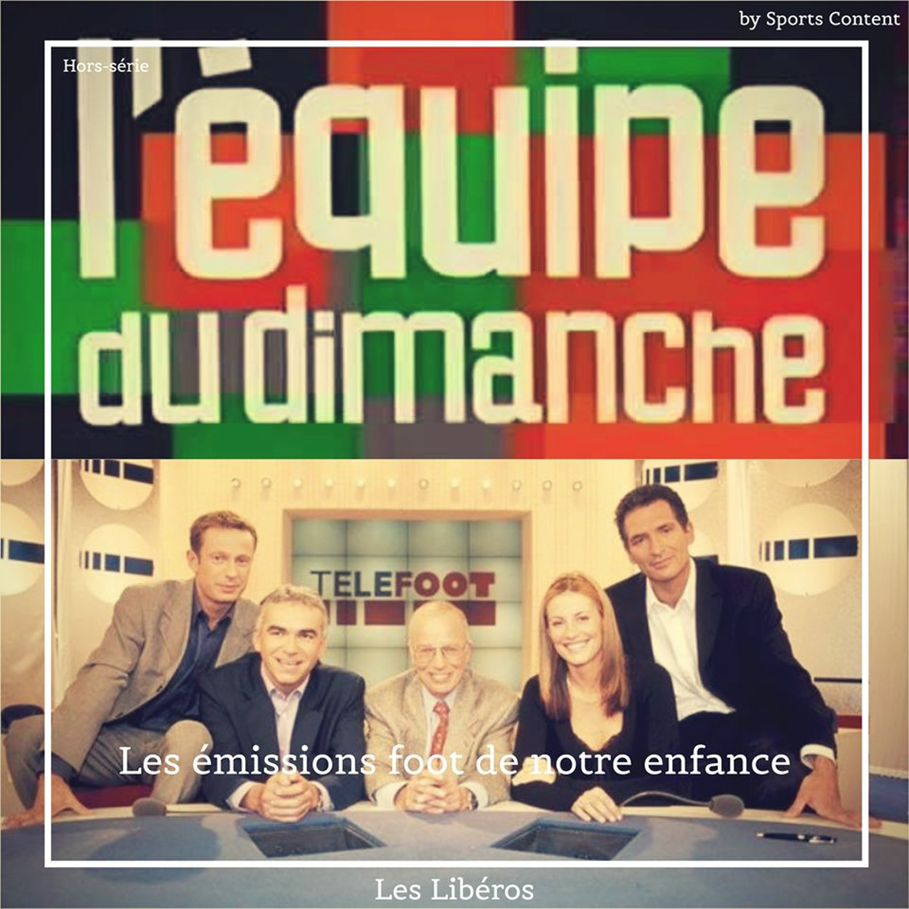 Les Libéros - Le Football de notre enfance