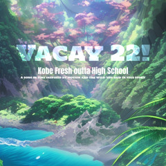 VACAY 22! (Prod. Trizzy)