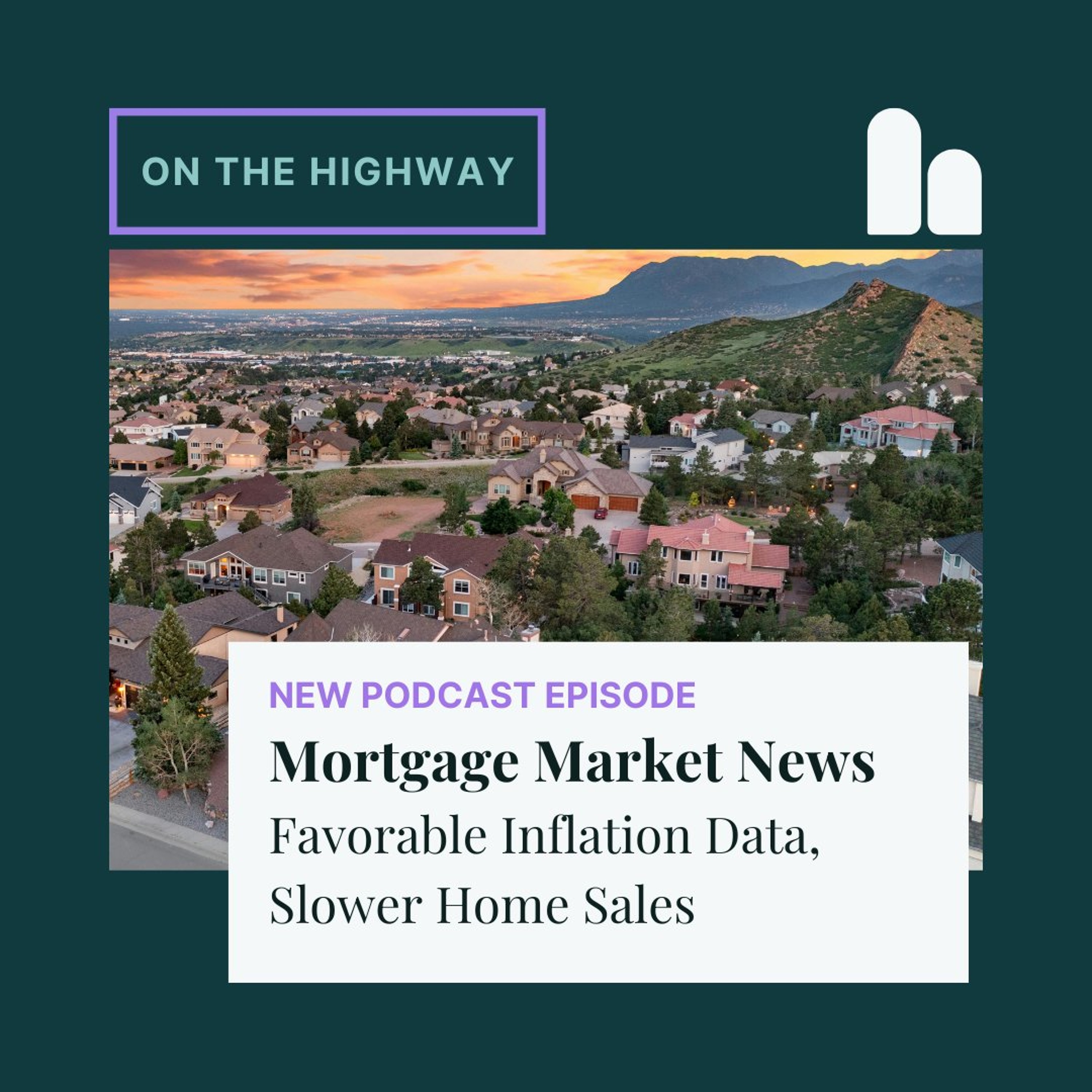 Mortgage Market News: Favorable Inflation Data, Slower Home Sales episode artwork