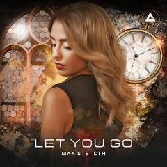 Max Stealth - Let You Go (Radio Edit)[Free Download]