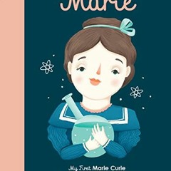 DOWNLOAD EBOOK 💚 Marie Curie: My First Marie Curie [BOARD BOOK] (Volume 6) (Little P