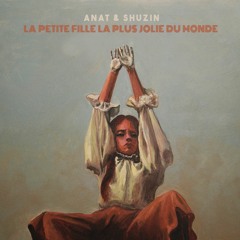 Anat & Shuzin - La Petite Fille La Plus Jolie Du Monde