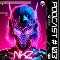 NKZ - DARKSTEP  IMPLANTANT Podcast #103