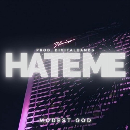 Hate Me - Modest God [prod. digitalbands x sam thraxx]