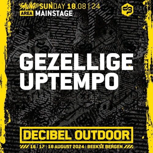 Gezellige Uptempo | Decibel outdoor 2024 | Mainstage | SAVAGE SUNDAY
