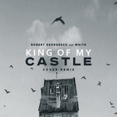 Robert Georgescu And White - King Of My Castle (Cover Remix) (AFRO HOUSE)