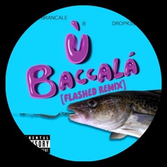 Serena Brancale - U Baccala' [FLASHED REMIX]