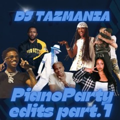 DJ TAZMANIA : PIANO PARTY EDITS PT.1
