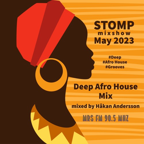 Stream STOMP Deep Afro House Mix (May 2023) by STOMP Stockholm Listen
