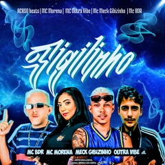 Sigilinho - Mc Outra Vibe, Mc Morena, Mc BDR and Mc Meck Gibizinho (feat.Dj Acaso)