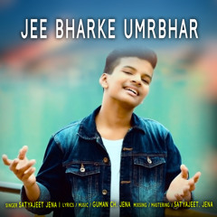 Jee Bharke Umrbhar