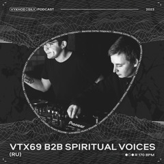 Vykhod Sily Podcast - VTX69 b2b Spiritual Voices
