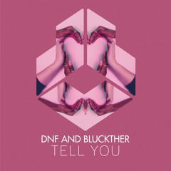 DNF and Bluckther - Tell You