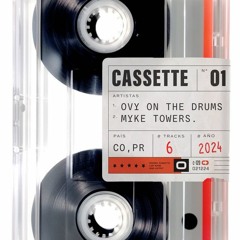 CASSETTE 01 - OVY ON THE DRUMS, MYKE TOWERS (DIMELO ISI - EXTENDED ALBUM PACK)