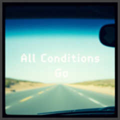 All Conditions Go