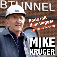 Bodo mit dem Bagger (Elbtunnel Version)