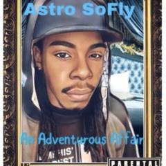 Astro SoFly - Had to go