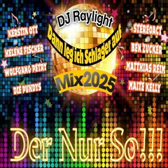 Der Nur!!! So Dann leg Ich Schlager auf Mix 2025
