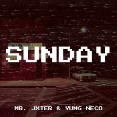 Sunday by Yung Neco (Prod. MR. JXTER)