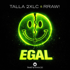 Talla 2XLC & RRAW! - Egal