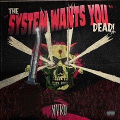 TheSystemWantsYouDead