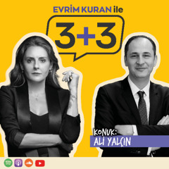 Evrim Kuran ile 3+3: Ali Yalçın