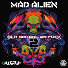 Mad Alien  - Old School as fuck 2 (Undergroundtekno)