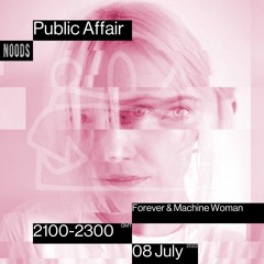 Public Affair 005: Forever with Machine Woman