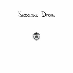 Season's Drain