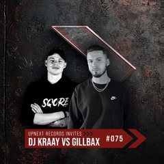 UPNEXT RECORDS INVITES DJ KRAAY VS GILLBAX | #075