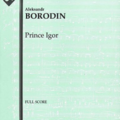 download EPUB 💞 Prince Igor: Full Score [A2291] by  Aleksandr Borodin,Aleksandr Boro