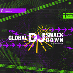 SiLiS & NormalM - GLOBAL DJ SMACKDOWN (Altermis Remix) [F/C RespokE : GTS 2024]