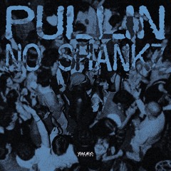 PULLIN - NO SHANKZ [FREE DOWNLOAD]