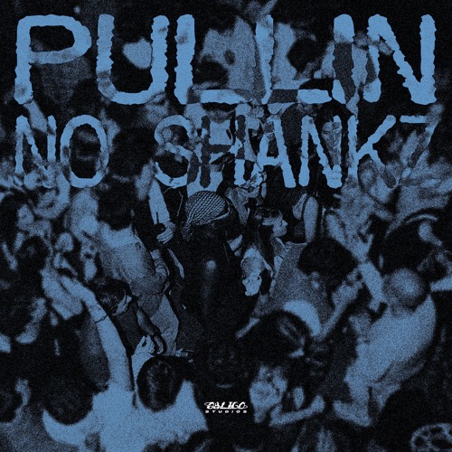 PULLIN - NO SHANKZ [FREE DOWNLOAD]
