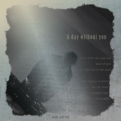 A day without you