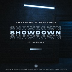 Thatsimo & Invisible - Showdown (ft. Godmode)