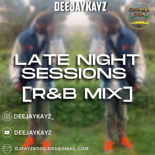 Late Night Sessions - R&B Mix | Mixed By @DEEJAYKAYZ