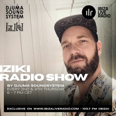 IZIKI RADIO SHOW - #33 by Djuma Soundsystem