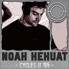 Cycles // 165 - Noah Hehuat (techno, deep, melodic)