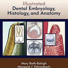 VIEW PDF EBOOK EPUB KINDLE Illustrated Dental Embryology, Histology, and Anatomy by