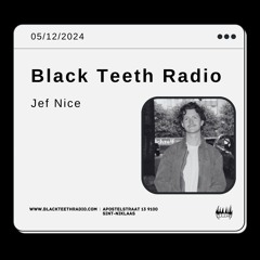 Black Teeth Radio: Overlap with Jef Nice 05-12-24