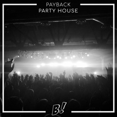 Payback - Party House (Original Mix) [BANGERANG EXCLUSIVE]