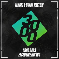 Temgri & Gofra Maslow - 3000 Bass Exclusive Mix 189