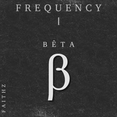 BÊTA - FREQUENCY 1