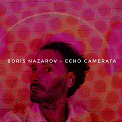 Boris Nazarov - Echo Camerata 130bpm