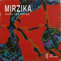 Mirzika - Dans Tes Raves