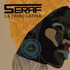 DJ SERAF - La Tribu Latina Vol.1