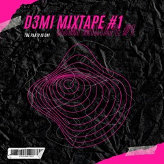 D3MI MIXTAPE #1 'PARTY'